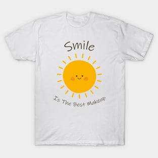 Smile Is The Best Makeup sun T-Shirt